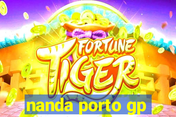 nanda porto gp